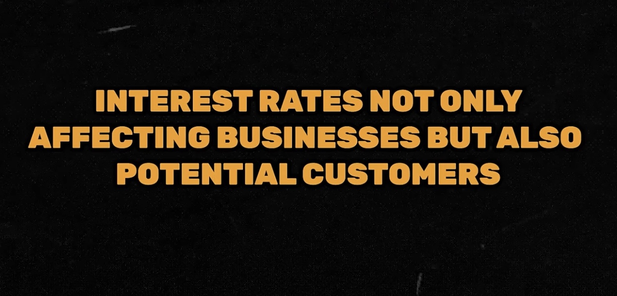 Interest rate not only affecting businesses but also potential customers