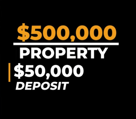  $500,00 property, $50,000 deposit