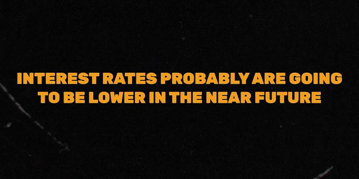 Text stating that interest rates are likely to be lower in the near future.