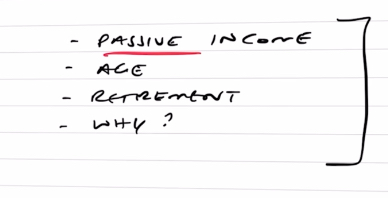 Written note on passive income, age, retirement, and why?