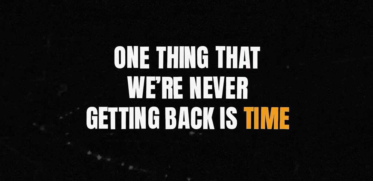 One thing that we’re never getting back is time