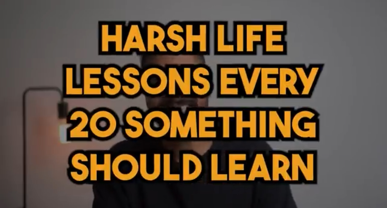 Harsh life lessons 20 something should learn