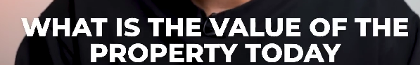 What is the value of the property today