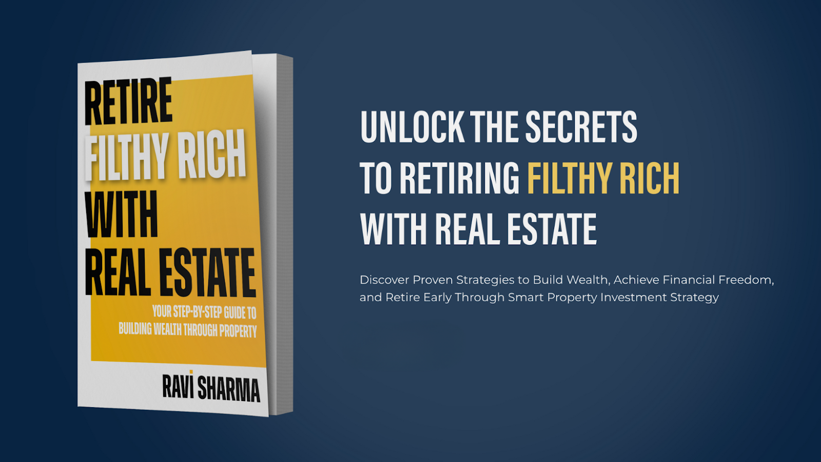 A book by Ravi Sharma entitled ‘Retire Filthy Rich with Real Estate